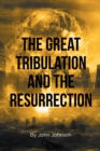 The Great Tribulation and the Resurrection - eBook