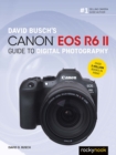 David Busch's Canon EOS R6 II Guide to Digital Photography - eBook