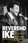 Reverend Ike : An Extraordinary Life of Influence - eBook