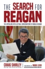 The Search for Reagan : The Appealing Intellectual Conservatism of Ronald Reagan - eBook