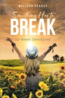 Something Has to Break : 52 - Week Devotional - eBook