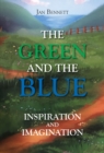 The Green and the Blue : Inspiration and Imagination - eBook