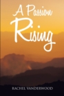 A Passion Rising - eBook