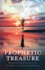 Prophetic Treasure : Revealing Hidden Secrets to the Holy Spirit's Transforming Presence - eBook