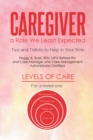 Caregiver: a Role We Least Expected : Tips and Tidbits to Help in Your Role - eBook