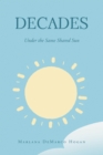 Decades-Under the Same Shared Sun - eBook