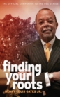 Finding Your Roots : The Official Companion to the PBS Series - eBook