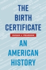The Birth Certificate : An American History - eBook