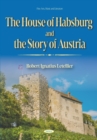 The House of Habsburg and the Story of Austria - eBook