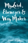 My Lord, Ebenezer & Way Maker : Part 1 - eBook