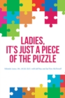 Ladies, It's Just a Piece of the Puzzle - eBook