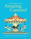 Adventures On The Amazing Carousel - eBook