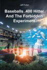 Baseballs .400 Hitter And The Forbidden Experiment - eBook