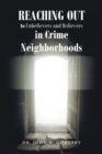 REACHING OUT To Unbelievers and Believers In Crime Neighborhoods - eBook