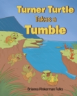 Turner Turtle Takes a Tumble - eBook