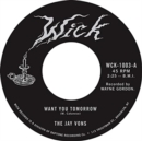 Want You Tomorrow/Did You See Her - Vinyl