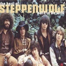 The Best Of Steppenwolf: born to be wild