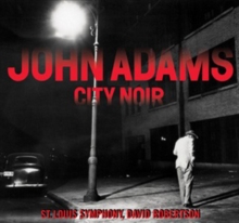 John Adams: City Noir, CD / Album Cd John Adams: City Noir, CD / Album Cd