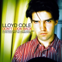 Don't Look Back: An Introduction to Lloyd Cole and the Commotions, CD / Album Cd Don't Look Back: An Introduction to Lloyd Cole and the Commotions, CD / Album Cd