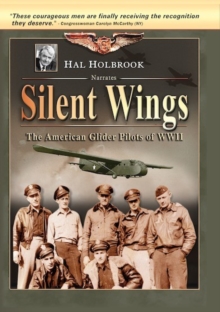 Silent Wings - The American Glider Pilots of WWII, DVD DVD Silent Wings - The American Glider Pilots of WWII, DVD DVD