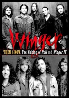 Winger: Then and Now - The Making of Pull and IV, DVD DVD Winger: Then and Now - The Making of Pull and IV, DVD DVD