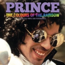 The Colours of the Rainbow: The Classic Purple Rain Performances