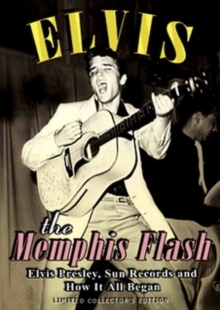 Elvis Presley: The Memphis Flash - The Way It All Began, DVD DVD Elvis Presley: The Memphis Flash - The Way It All Began, DVD DVD