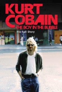 Kurt Cobain: The Boy in the Bubble, DVD DVD Kurt Cobain: The Boy in the Bubble, DVD DVD