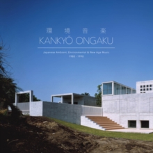 Kankyo Ongaku: Japanese Ambient, Enviromental & New Age Music: 1980-1990, Vinyl / 12" Album Box Set Vinyl Kankyo Ongaku: Japanese Ambient, Enviromental & New Age Music: 1980-1990, Vinyl / 12" Album Box Set Vinyl
