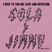 I Give to You My Love and Devotion, CD / Album Cd I Give to You My Love and Devotion, CD / Album Cd