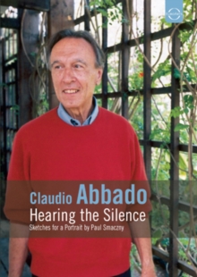 Claudio Abbado: Hearing the Silence