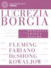 Lucrezia Borgia: San Francisco Opera (Frizza), Blu-ray BluRay Lucrezia Borgia: San Francisco Opera (Frizza), Blu-ray BluRay