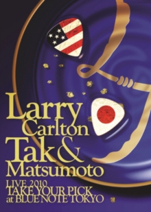 Larry Carlton and Tak Matsumoto: Take Your Pick, DVD DVD Larry Carlton and Tak Matsumoto: Take Your Pick, DVD DVD