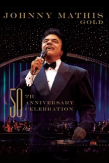 Johnny Mathis: Gold - A 50th Anniversary Celebration, DVD DVD Johnny Mathis: Gold - A 50th Anniversary Celebration, DVD DVD