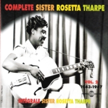 Complete Sister Rosetta Tharpe: Vol.2;1943-1947