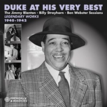 Duke at His Very Best - Legendary Works 1940-1942: The Jimmy Blanton - Billy Strayhorn - Ben Webster Sessions