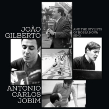 And the Stylists of Bossa Nova Sing Antonio Carlos Jobim