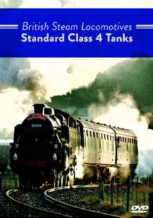 British Steam Locomotives: Standard Class 4 Tanks, DVD DVD British Steam Locomotives: Standard Class 4 Tanks, DVD DVD