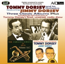 Three Classic Albums Plus: Fabulous Dorseys in Hi-fi, Volumes 1 & 2/Sentimental & Swinging