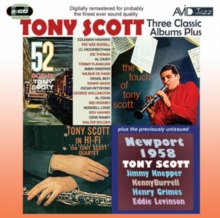 Three Classic Albums Plus: 52nd St. Scene/The Touch of Tony Scott/Tony Scott in Hi-fi/...