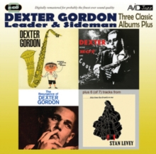 Three Classic Albums Plus: Dexter Blows Hot and Cool/The Resurgence of Dexter Gordon/...