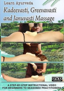 Learn Ayurveda: Kadeevasti, Greevavasti and Januvasti Massage, DVD DVD Learn Ayurveda: Kadeevasti, Greevavasti and Januvasti Massage, DVD DVD