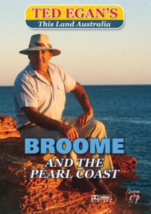 Ted Egan's This Land Australia: Broome and the Pearl Coast, DVD DVD Ted Egan's This Land Australia: Broome and the Pearl Coast, DVD DVD
