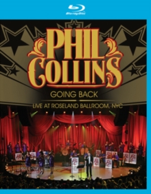 Phil Collins: Going Back - Live at Roseland Ballroom, NYC, Blu-ray BluRay Phil Collins: Going Back - Live at Roseland Ballroom, NYC, Blu-ray BluRay