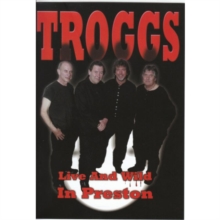 Troggs: Live and Wild in Preston, DVD DVD Troggs: Live and Wild in Preston, DVD DVD