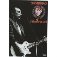 Stan Webb's Chicken Shack: I'd Rather Go Live, DVD DVD Stan Webb's Chicken Shack: I'd Rather Go Live, DVD DVD