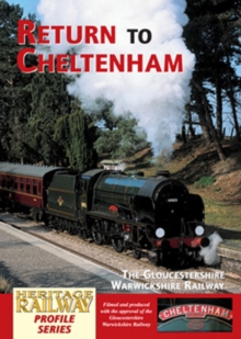 Return to Cheltenham - The Gloucestershire Warwickshire Railway, DVD DVD Return to Cheltenham - The Gloucestershire Warwickshire Railway, DVD DVD