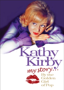 Kathy Kirby: My Story - The Golden Girl of Pop, DVD DVD Kathy Kirby: My Story - The Golden Girl of Pop, DVD DVD