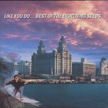Like You Do...: Best Of The Lightning Seeds, CD / Album Cd Like You Do...: Best Of The Lightning Seeds, CD / Album Cd