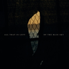 All That Is Left of the Blue Sky (Deluxe Edition)